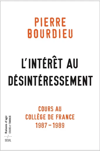 L'Intérêt au désintéressement - Pierre Bourdieu - LE SEUIL EDITIONS