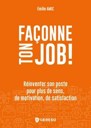 Façonne ton job !