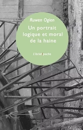 UN PORTRAIT LOGIQUE ET MORAL DE LA HAINE