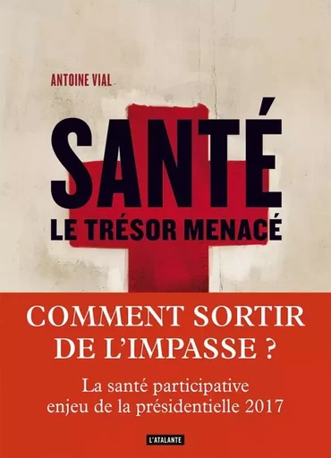 SANTÉ, LE TRÉSOR MENACÉ - Antoine Vial - ATALANTE