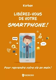 Libérez-vous de votre smartphone !