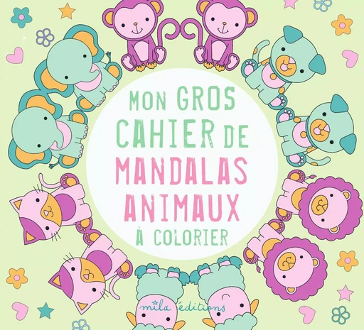 Mon gros cahier de mandalas animaux à colorier -  Collectif - MILA