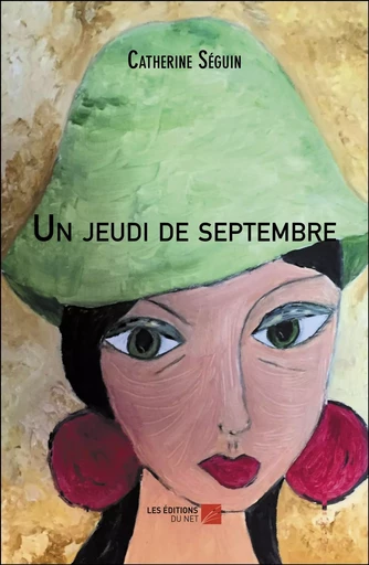 Un jeudi de septembre - Catherine Séguin - Les Editions du Net