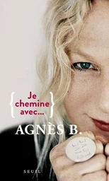 Je chemine avec Je chemine avec Agnès b.