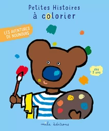 Petites histoires à colorier : les aventures de nounours