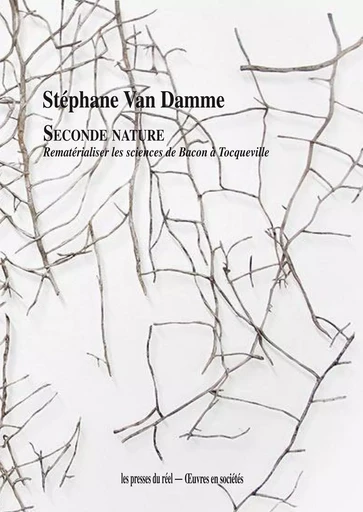 Seconde nature - Stéphane Van Damme - PRESSES DU REEL