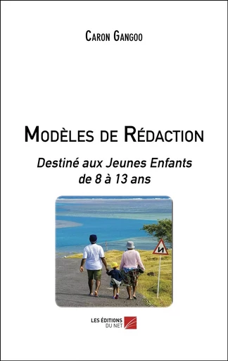 Modèles de Rédaction - Caron Gangoo - Les Editions du Net