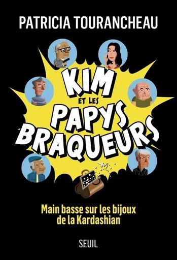 Kim et les papys braqueurs - Patricia Tourancheau - LE SEUIL EDITIONS