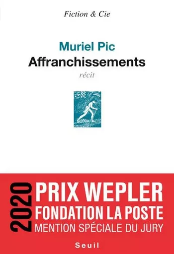 Fiction et Cie Affranchissements - Muriel Pic - LE SEUIL EDITIONS