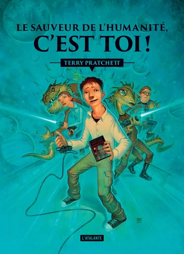 Le sauveteur de l'humanité (c'est toi !) - Terry Pratchett - ATALANTE