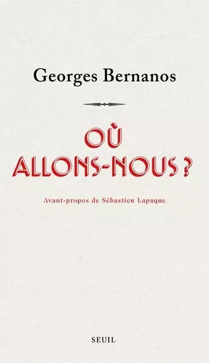 Sciences humaines (H.C.) Où allons-nous ? - Georges Bernanos - LE SEUIL EDITIONS