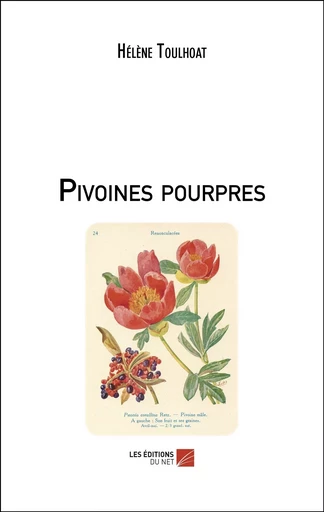 Pivoines pourpres - Hélène Toulhoat - Les Editions du Net