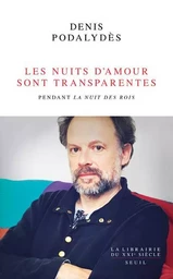 La Librairie du XXIe siècle Les Nuits d'amour sont transparentes. Pendant 'La Nuit des rois'