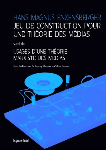 Jeu de construction pour une théorie des médias - Hans Magnus ENZENSBERGER, Jean Baudrillard, Alasdair King - PRESSES DU REEL