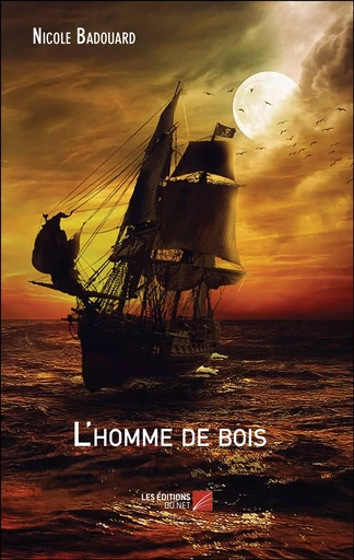 L'homme de bois - Nicole Badouard - Les Editions du Net