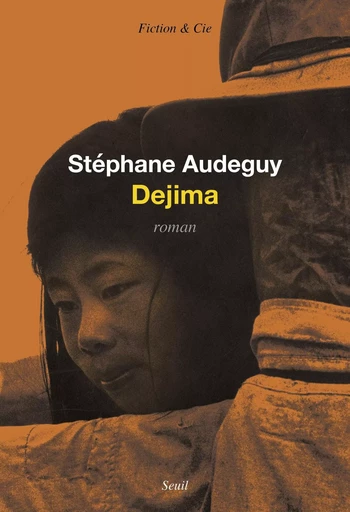 Dejima - Stéphane Audeguy - LE SEUIL EDITIONS