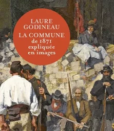 Beaux livres La Commune de 1871 expliquée en images