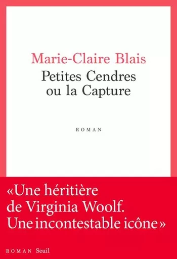 Cadre rouge Petites Cendres ou la capture - Marie-Claire Blais - LE SEUIL EDITIONS