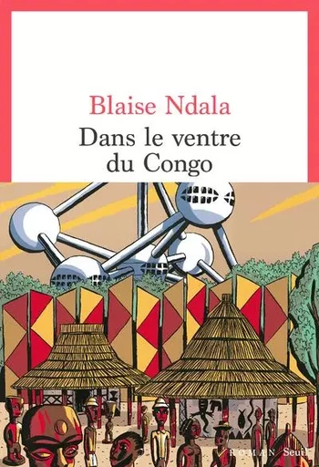 Cadre rouge Dans le ventre du Congo - Blaise NDALA - LE SEUIL EDITIONS