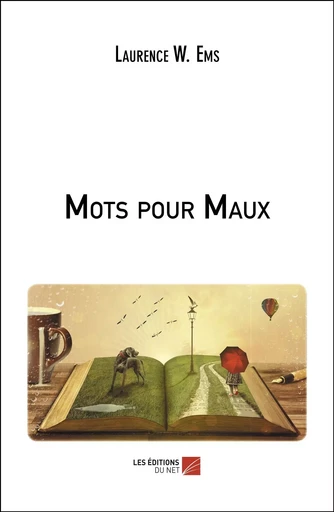 Mots pour Maux - Laurence W. Ems - Les Editions du Net