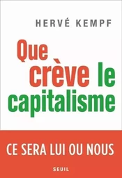 Essais (H.C.) Que crève le capitalisme