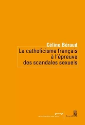 Coédition Seuil-La République des idées Le Catholicisme français à l'épreuve des scandales sexuels