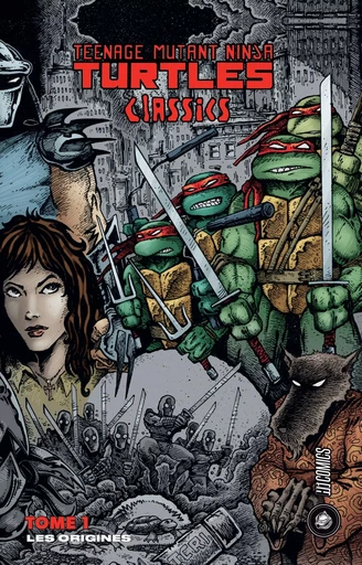 Les Tortues Ninja - TMNT Classics, T1 : Les Origines - Kevin Eastman, Peter Laird - HICOMICS