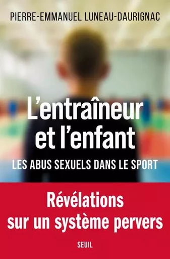 Documents (H. C.) L'Entraîneur et l'enfant - Pierre-Emmanuel Luneau-Daurignac - LE SEUIL EDITIONS