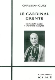 Le Cardinal Grente