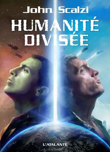 Humanité divisée - John Scalzi - ATALANTE