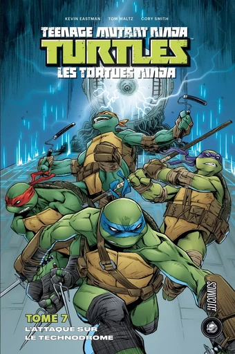 Les Tortues Ninja - TMNT, T7 : L'Attaque sur le Technodrome - Tom Waltz, Kevin Eastman - HICOMICS