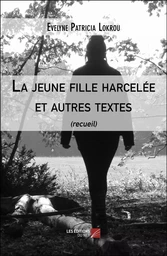 La jeune fille harcelée et autres textes