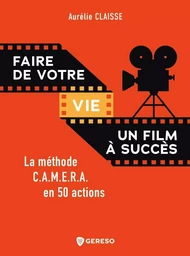 Faire de votre vie un film à succès