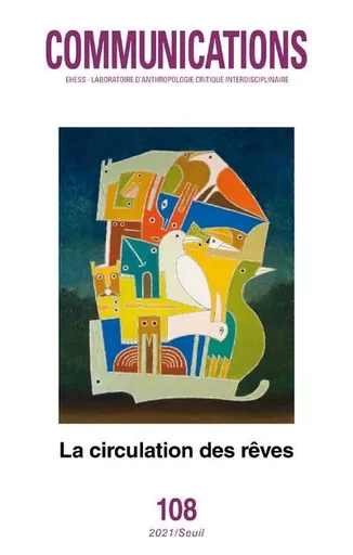 Communications Communications, n° 108. La Circulation des rêves -  Collectif - LE SEUIL EDITIONS