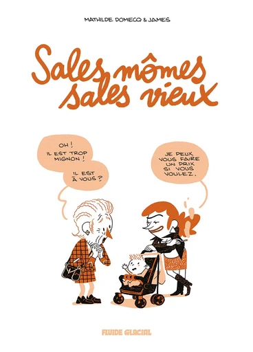 Sales mômes, sales vieux - tome 01 -  - FLUIDE GLACIAL