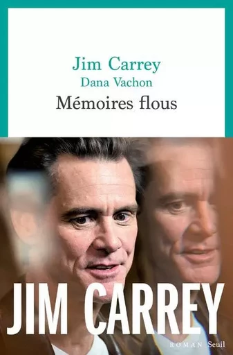 Cadre vert Mémoires flous - Jim Carrey, Dana Vachon - LE SEUIL EDITIONS