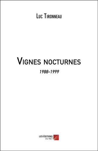 Vignes nocturnes - Luc Tironneau - Les Editions du Net