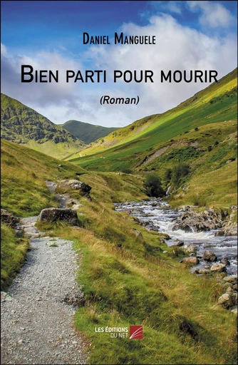 Bien parti pour mourir - Daniel Manguele - Les Editions du Net