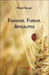 Fantaisie, Fureur, Apocalypse