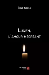 Lucien, l'amour mécréant