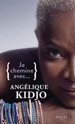 Je chemine avec Je chemine avec Angélique Kidjo