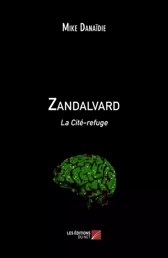 Zandalvard - Mike Danaïdie - Les Editions du Net