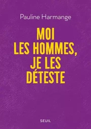 Documents (H. C.) Moi les hommes, je les déteste