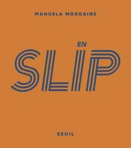 Beaux livres En slip - Manuela Morgaine - LE SEUIL EDITIONS