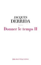 Bibliothèque Derrida Donner le temps II