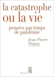 Débats La Catastrophe ou la vie