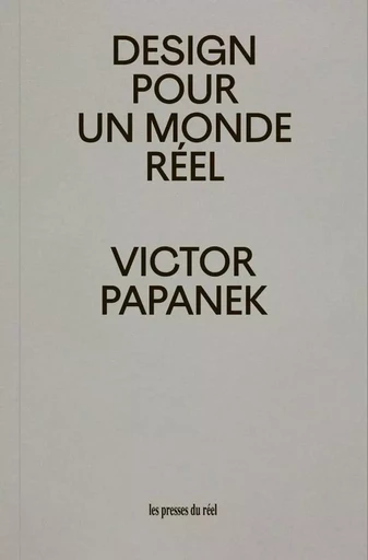 Design pour un monde réel - Victor Papanek - PRESSES DU REEL