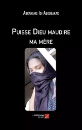 Puisse Dieu maudire ma mère