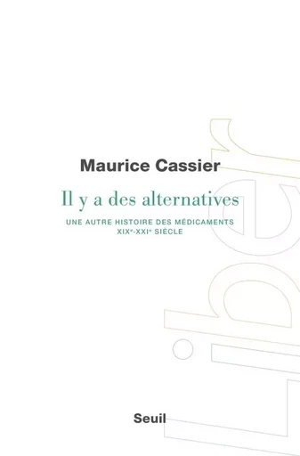 Il y a des alternatives - MAURICE CASSIER - LE SEUIL EDITIONS