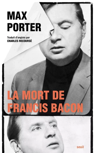 La Mort de Francis Bacon - Max Porter - LE SEUIL EDITIONS